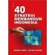 40 Strategi Membangun Indonesia